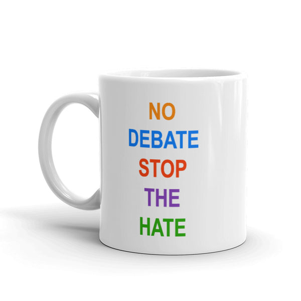 No Debate Stop the Hate Mug with Color Accents (More Colors)