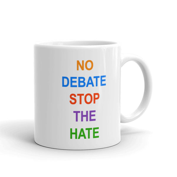 No Debate Stop the Hate Mug with Color Accents (More Colors)