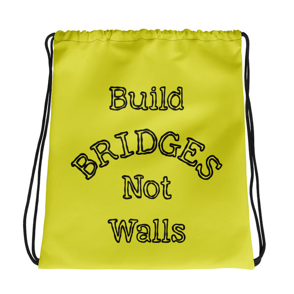 Build Bridges Not Walls Drawstring Bag (More Colors)