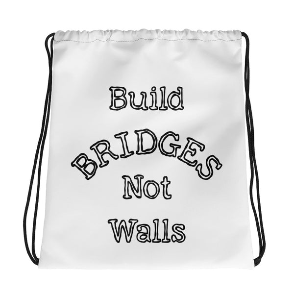 Build Bridges Not Walls Drawstring Bag (More Colors)