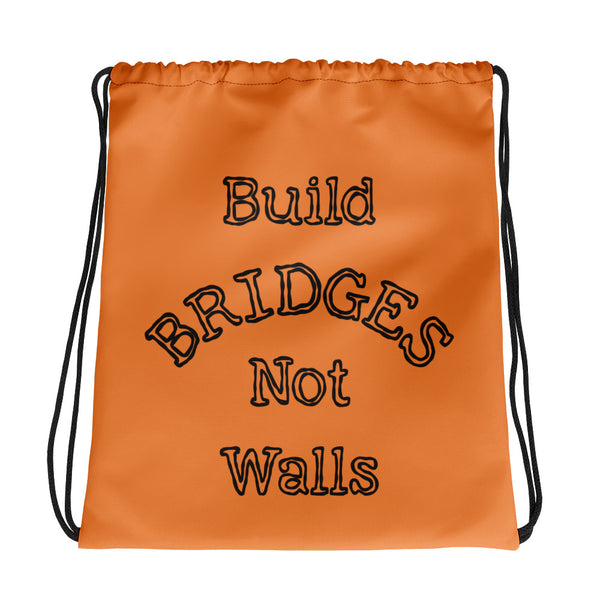Build Bridges Not Walls Drawstring Bag (More Colors)