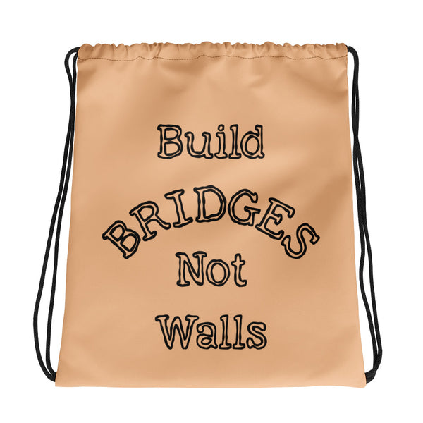 Build Bridges Not Walls Drawstring Bag (More Colors)