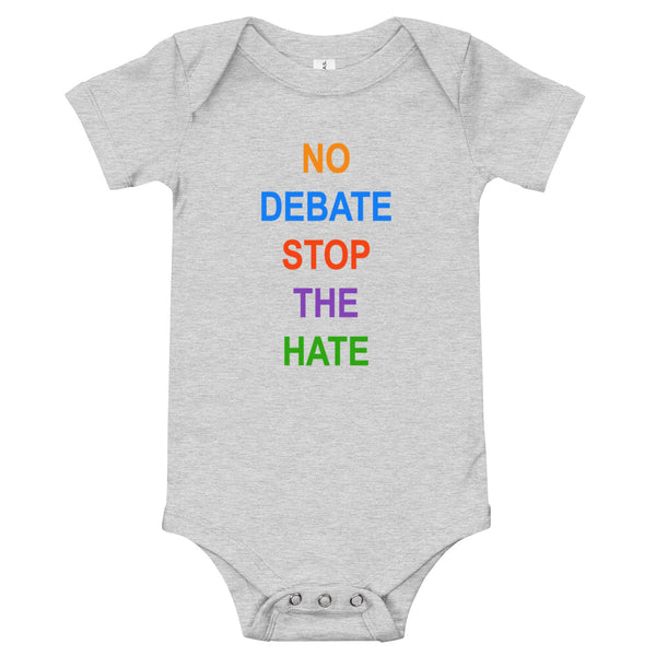No Debate Stop the Hate Baby Onesie (More Colors)