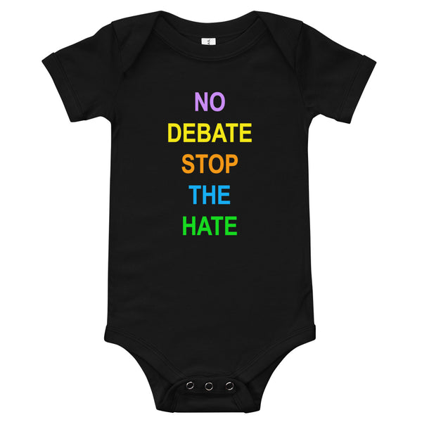 No Debate Stop the Hate Baby Onesie (More Colors)