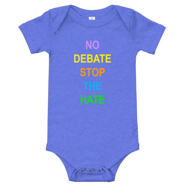 No Debate Stop the Hate Baby Onesie (More Colors)