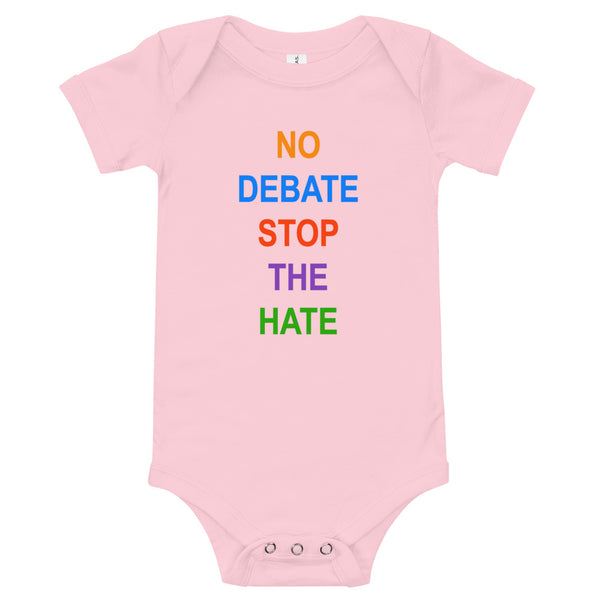 No Debate Stop the Hate Baby Onesie (More Colors)