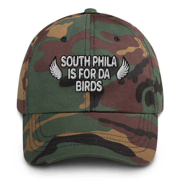 South Philadelphia is for Da Birds Eagles Dad Hat