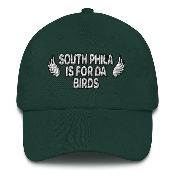 South Philadelphia is for Da Birds Eagles Dad Hat