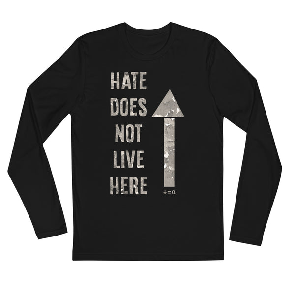 Hate Does Not Live Here Long Sleeve Fitted Tee (Neutral/More Colors)