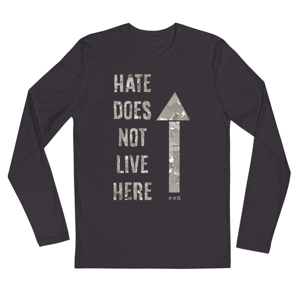 Hate Does Not Live Here Long Sleeve Fitted Tee (Neutral/More Colors)