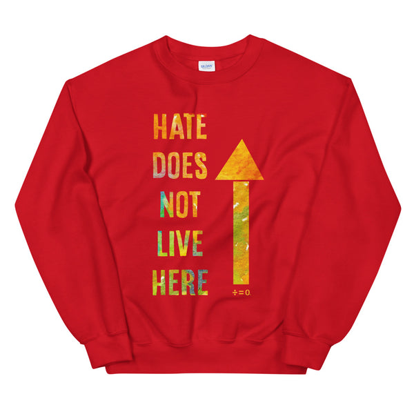 Hate Does Not Live Here Unisex Sweatshirt (More Colors)