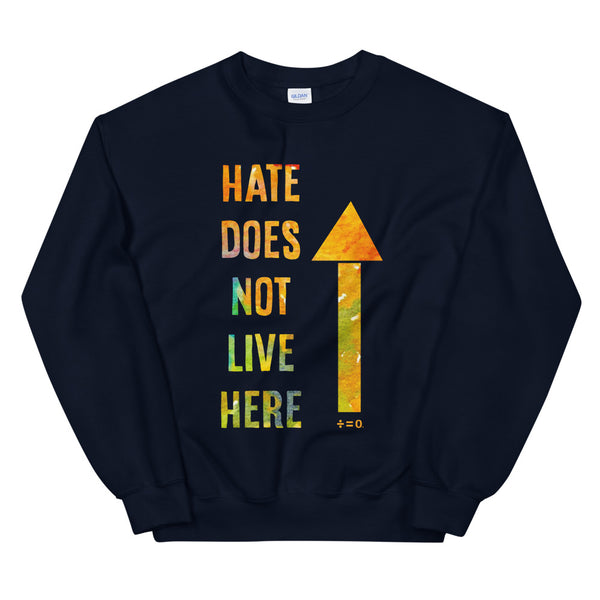 Hate Does Not Live Here Unisex Sweatshirt (More Colors)