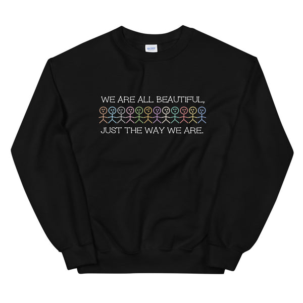 We Are All Beautiful Unisex Sweatshirt (More Colors)
