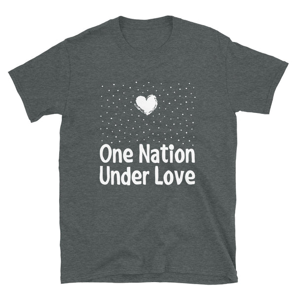 One Nation Under Love Unisex T-Shirt (More Colors)