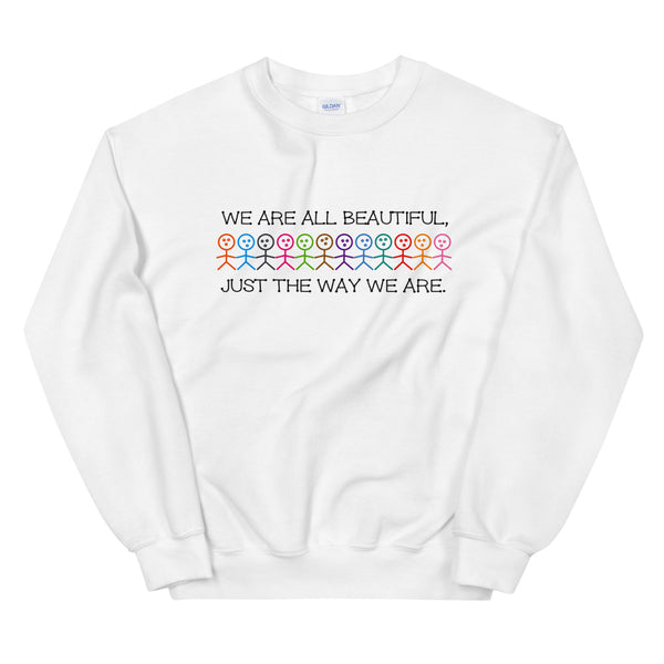 We Are All Beautiful Unisex Sweatshirt (More Colors)