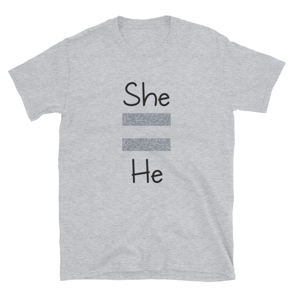 She Equals He Unisex Tee (Gray/More Colors)