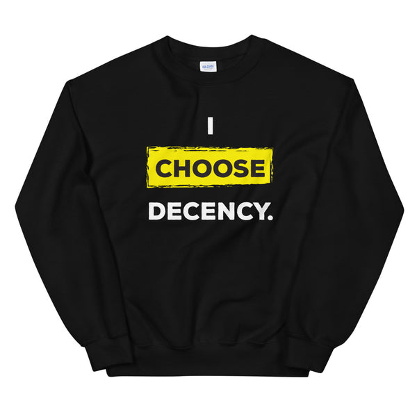 I Choose Decency Unisex Sweatshirt (More Colors)