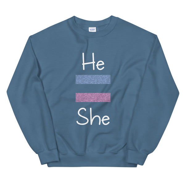 He Equals She Unisex Sweatshirt (More Colors)