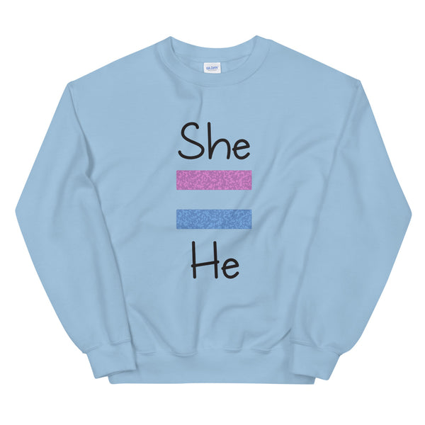 She Equals He Unisex Sweatshirt (More Colors)