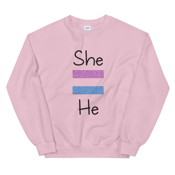 She Equals He Unisex Sweatshirt (More Colors)