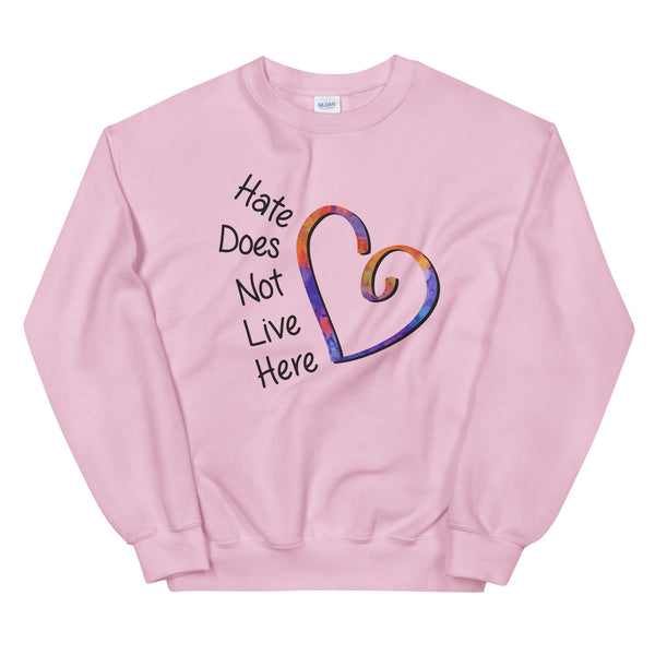 Hate Does Not Live Here Heart Unisex Sweatshirt (More Colors)