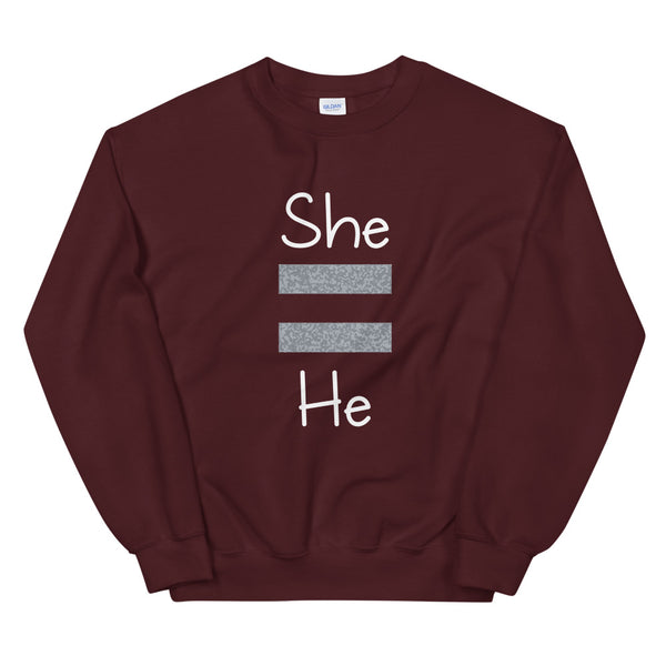She Equals He Unisex Sweatshirt (Gray For Dark/More Colors)