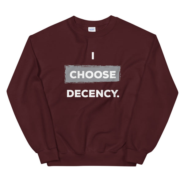 I Choose Decency Unisex Sweatshirt (More Colors)