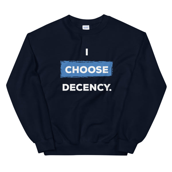 I Choose Decency Unisex Sweatshirt (More Colors)