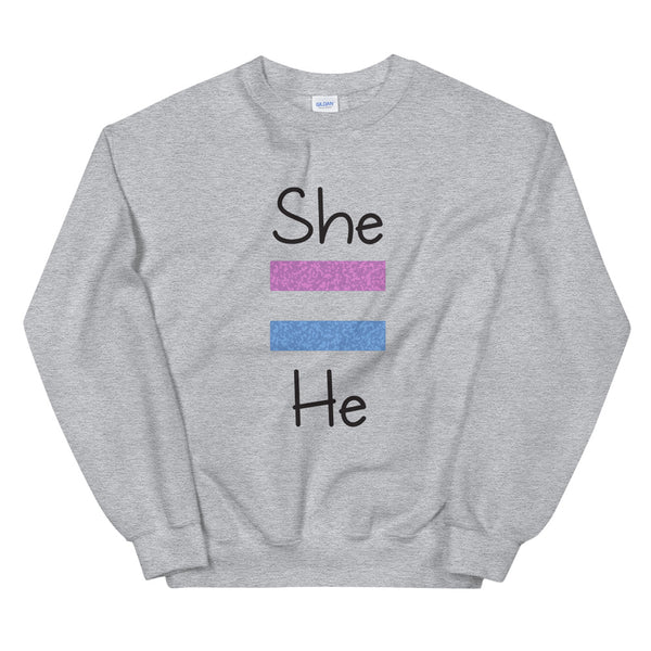 She Equals He Unisex Sweatshirt (More Colors)