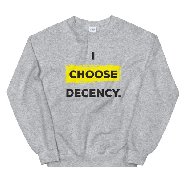 I Choose Decency Unisex Sweatshirt (More Colors)