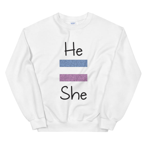 He Equals She Unisex Sweatshirt (More Colors)