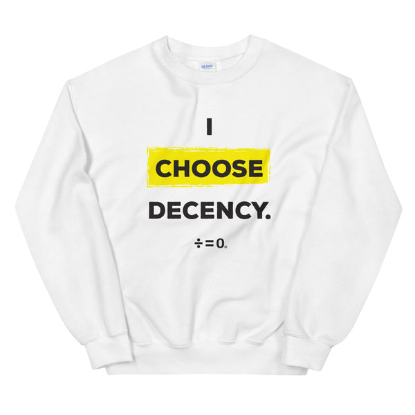 I Choose Decency Unisex Sweatshirt (More Colors)