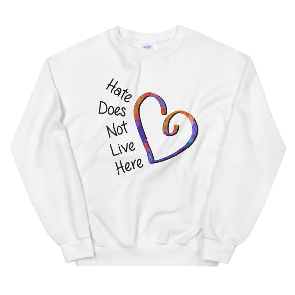 Hate Does Not Live Here Heart Unisex Sweatshirt (More Colors)