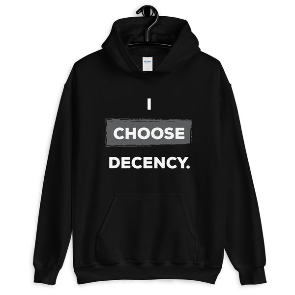 I Choose Decency Unisex Hooded Sweatshirt (More Colors)