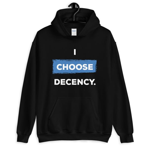 I Choose Decency Unisex Hooded Sweatshirt (More Colors)