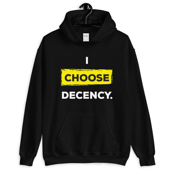 I Choose Decency Unisex Hooded Sweatshirt (More Colors)
