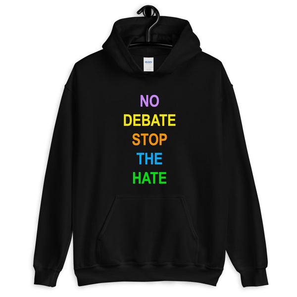 No Debate Stop the Hate Unisex Hooded Sweatshirt (More Colors)