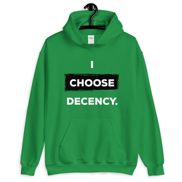 I Choose Decency Unisex Hooded Sweatshirt (More Colors)