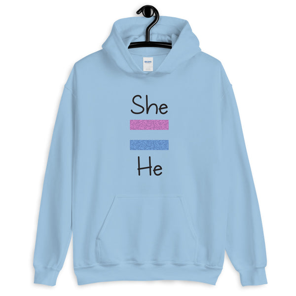She Equals He Unisex Hooded Sweatshirt (More Colors)