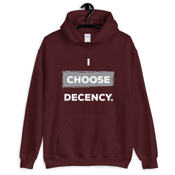 I Choose Decency Unisex Hooded Sweatshirt (More Colors)