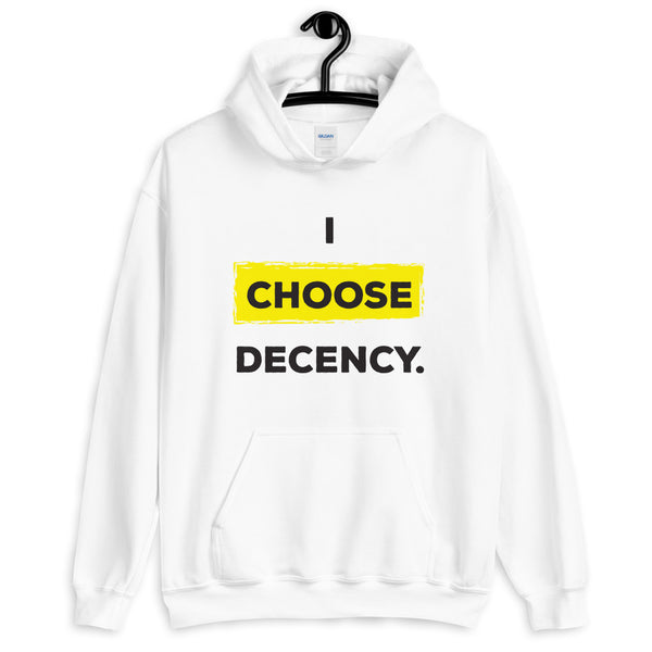 I Choose Decency Unisex Hooded Sweatshirt (More Colors)