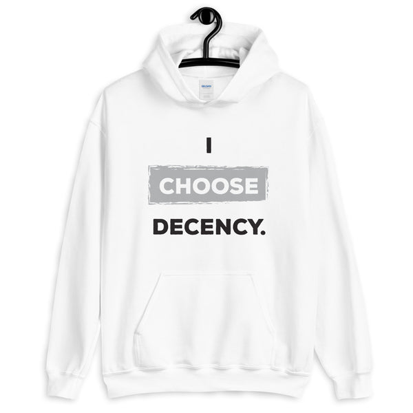 I Choose Decency Unisex Hooded Sweatshirt (More Colors)