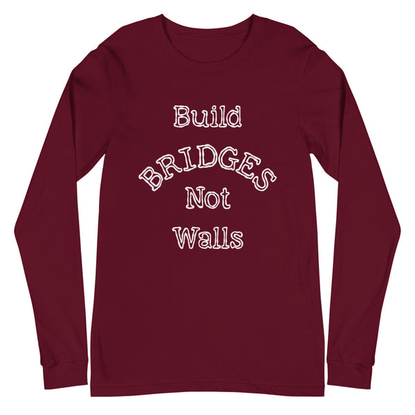Build Bridges Unisex Long Sleeve Tee (More Colors)