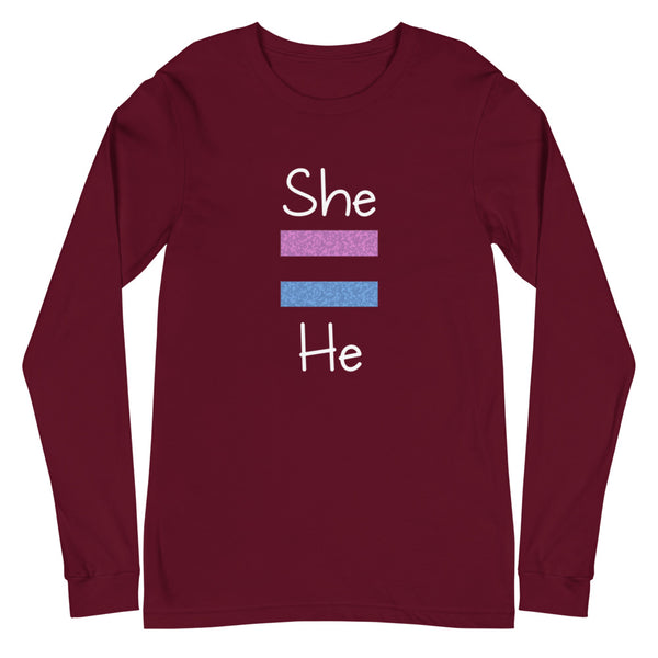 She Equals He Unisex Long Sleeve Tee (More Colors)