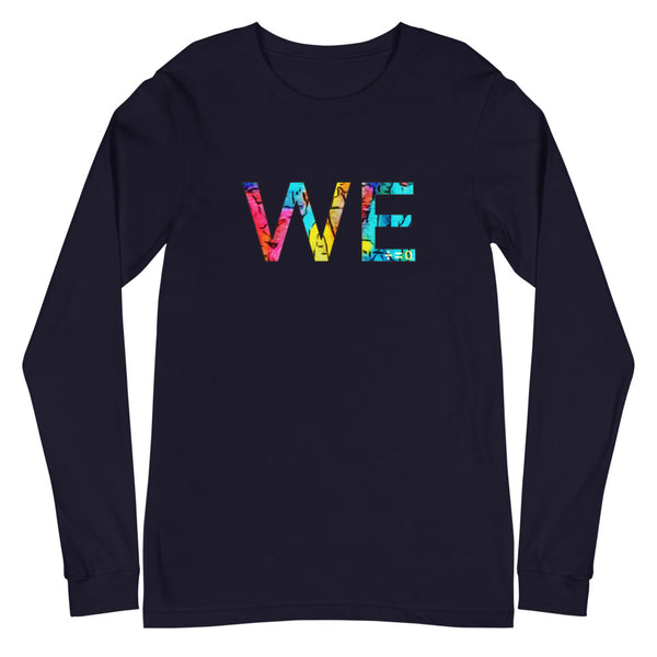 We Unisex Long Sleeve Tee (More Colors)
