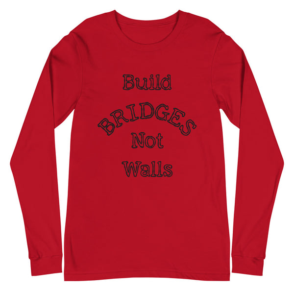 Build Bridges Unisex Long Sleeve Tee (More Colors)