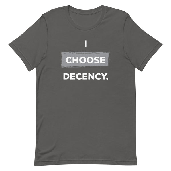 I Choose Decency Premium Unisex Tee (More Colors)