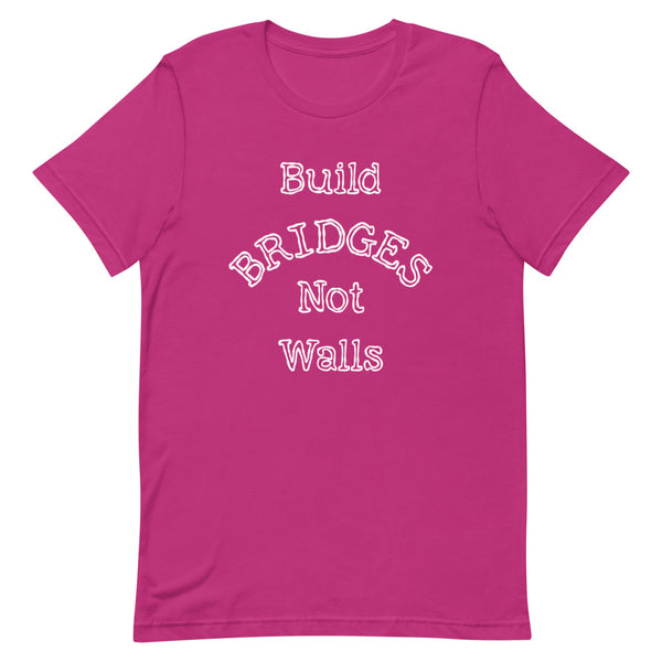 Build Bridges Not Walls Premium Unisex Tee (Dark/More Colors)