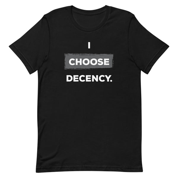 I Choose Decency Premium Unisex Tee (More Colors)
