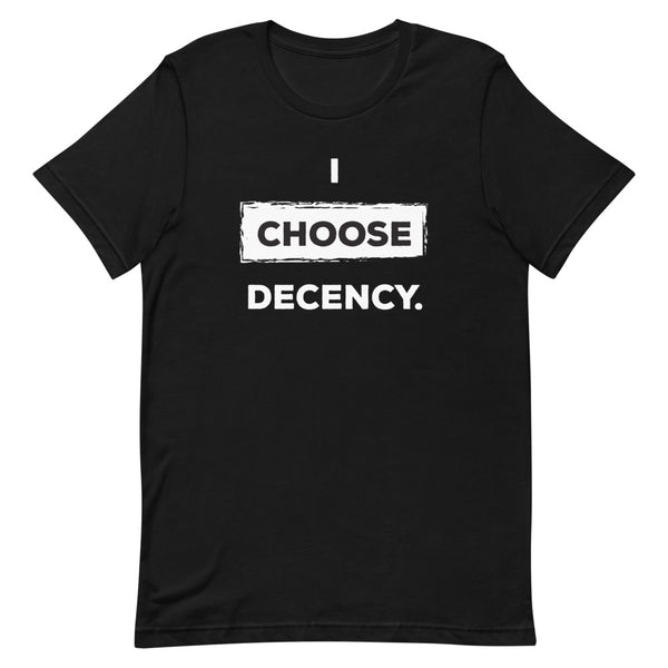 I Choose Decency Premium Unisex Tee (More Colors)
